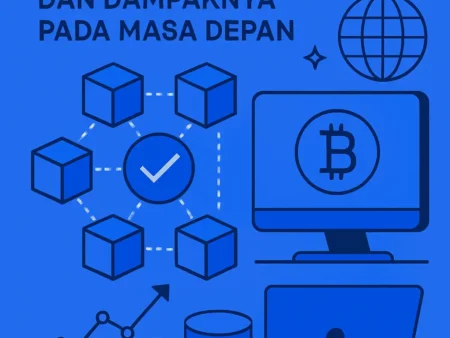 Perkembangan Blockchain dan Dampaknya pada Masa Depan