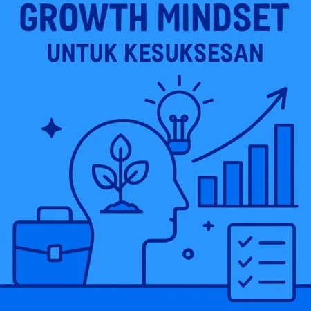 Bagaimana Mengembangkan Growth Mindset untuk Kesuksesan
